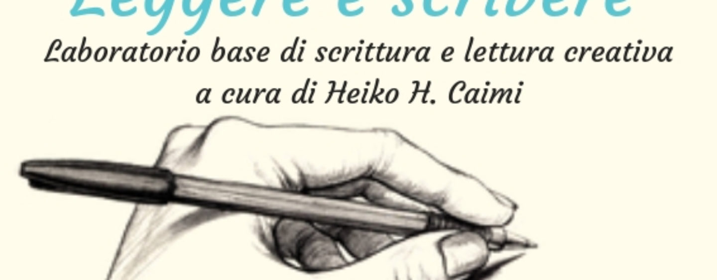 Leggere e scrivere – Laboratorio base di scrittura e lettura creativa a cura di Heiko H. Caimi