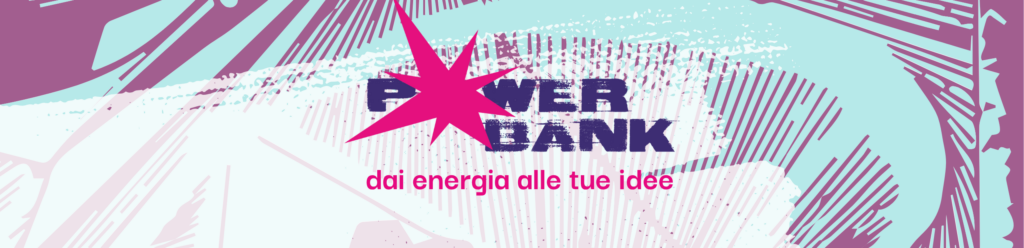 Azione Power Bank per finanziare progetti di giovani